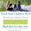 Teach Your Children Well: Parenting for Authentic Success Audiobook