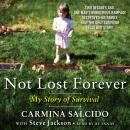 Not Lost Forever: My Story of Survival Audiobook