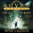 Seven Wonders Book 1: The Colossus Rises Audiobook