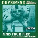 Guys Read: Find Your Fire Audiobook