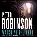 Watching the Dark: An Inspector Banks Novel Audiobook
