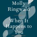 When It Happens to You: A Novel in Stories Audiobook