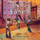 P.S. Be Eleven Audiobook