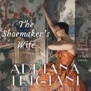 The Shoemaker's Wife: A Novel Audiobook