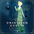 The Uninvited Guests: A Novel Audiobook