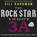 The Rock Star in Seat 3A: A Novel Audiobook