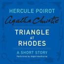 Triangle at Rhodes: A Hercule Poirot Short Story Audiobook