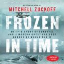 Frozen in Time: An Epic Story of Survival and a Modern Quest for Lost Heroes of World War II Audiobook