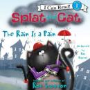 Splat the Cat: The Rain Is a Pain Audiobook