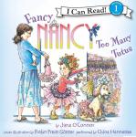 Fancy Nancy: Too Many Tutus Audiobook