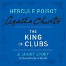 The King of Clubs: A Hercule Poirot Short Story Audiobook