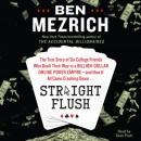 Straight Flush: The True Story of Six College Friends Who Dealt Their Way to a Billion-Dollar Online Audiobook