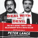 Deal with the Devil: The FBI's Secret Thirty-Year Relationship with a Mafia Killer Audiobook