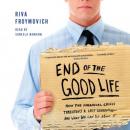 End of The Good Life: How the Financial Crisis Threatens a Lost Generation--and What We Can Do About It