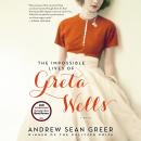 The Impossible Lives of Greta Wells Audiobook