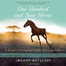 One Hundred and Four Horses: A Memoir of Farm and Family, Africa and Exile, Mandy Retzlaff