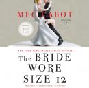 The Bride Wore Size 12: A Novel Audiobook