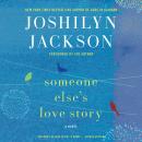 Someone Else's Love Story: A Novel Audiobook