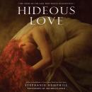 Hideous Love: The Story of the Girl Who Wrote Frankenstein Audiobook