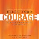 Courage: Overcoming Fear and Igniting Self-Confidence Audiobook