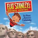 Flat Stanley's Worldwide Adventures #1: The Mount Rushmore Calamity Audiobook