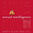 Sexual Intelligence: What We Really Want from Sex--and How to Get It Audiobook