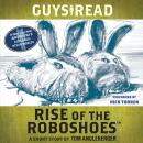 Guys Read: Rise of the RoboShoes: A Short Story from Guys Read: Other Worlds Audiobook