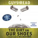Guys Read: The Dirt on Our Shoes: A Short Story from Guys Read: Other Worlds Audiobook