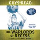 Guys Read: The Warlords of Recess: A Short Story from Guys Read: Other Worlds Audiobook