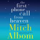 The First Phone Call From Heaven: A Novel