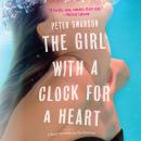 The Girl with a Clock for a Heart: A Novel Audiobook