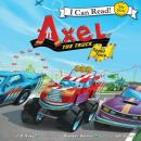 Axel the Truck: Speed Track	, My First I Can Read Audiobook