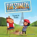 Flat Stanley's Worldwide Adventures #11: Framed in France Audiobook