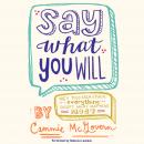 Say What You Will Audiobook