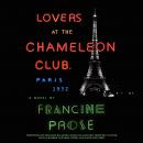 Lovers at the Chameleon Club, Paris 1932: A Novel Audiobook
