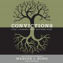 Convictions: How I Learned What Matters Most Audiobook
