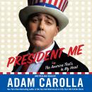 President Me: The America That's In My Head Audiobook