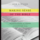 Making Sense of the Bible: Rediscovering the Power of Scripture Today Audiobook
