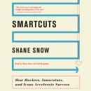 Smartcuts: How Hackers, Innovators, and Icons Accelerate Success Audiobook
