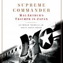 Supreme Commander: MacArthur's Triumph in Japan Audiobook
