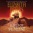 Lord of the Silent: An Amelia Peabody Novel of Suspense Audiobook