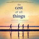 The Cost of All Things Audiobook
