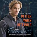Better When He's Bold: A Welcome to the Point Novel Audiobook