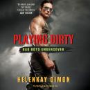 Playing Dirty: Bad Boys Undercover Audiobook