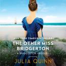 Other Miss Bridgerton: A Bridgertons Prequel, Julia Quinn