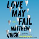 Love May Fail: A Novel Audiobook