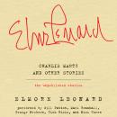 Charlie Martz and Other Stories: The Unpublished Stories, Elmore Leonard