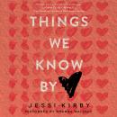 Things We Know by Heart Audiobook