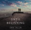 Until the Beginning Audiobook