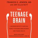 The Teenage Brain: A Neuroscientist's Survival Guide to Raising Adolescents and Young Adults Audiobook